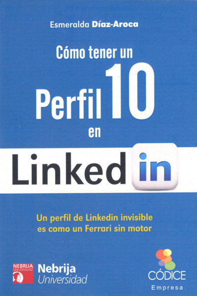 Cómo tener un perfil 10 en Linkedin