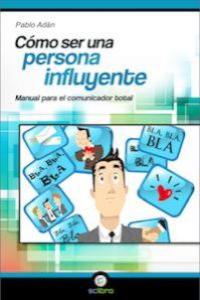 Cómo ser una Persona Influyente.