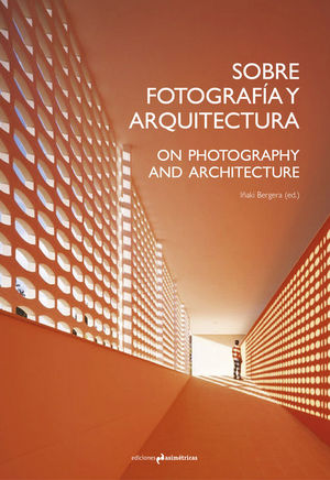 Sobrefotografía y arquitectura. On photography and architecture