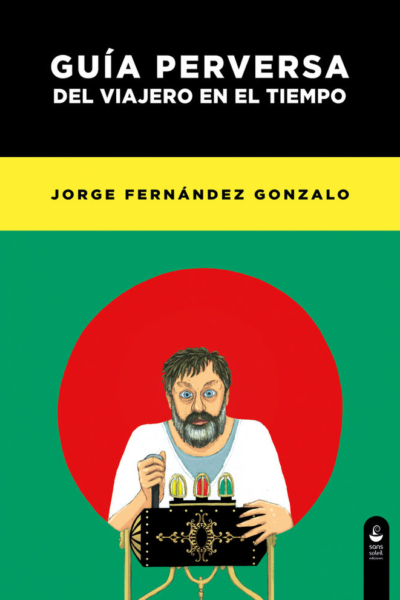 Guía perversa del viajero en el tiempo
