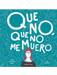 Que no, que no me muero