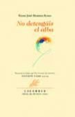 No detengáis el alba