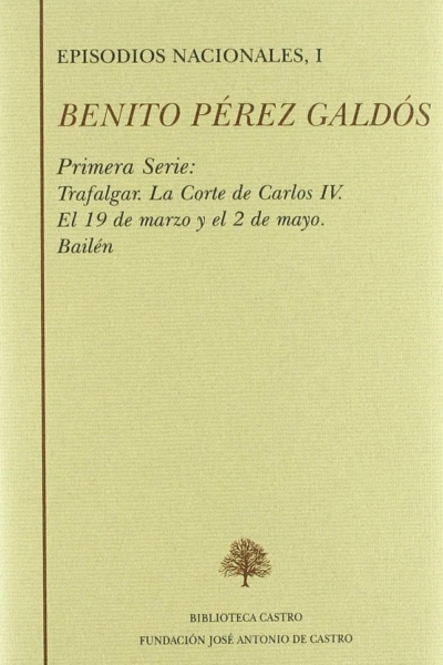 Trafalgar ; La corte de Carlos IV ; El 19 de marzo y el 2 de mayo ; Bailén