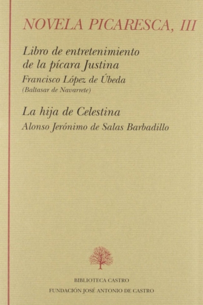 La pícara Justina ; La hija de Celestina