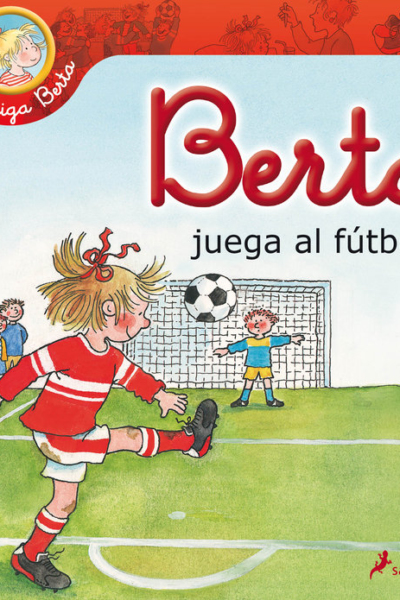 Berta juega al fútbol (Mi amiga Berta)