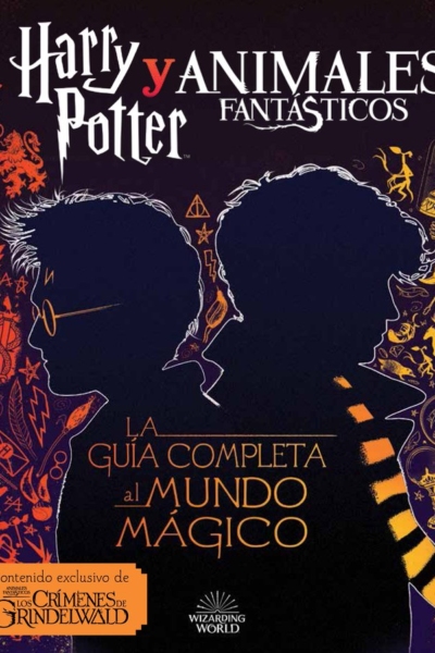 Harry Potter y Animales Fantásticos. La guía al mundo mágico