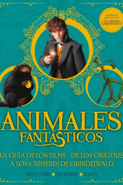Animales Fantásticos. Los Crímenes de Grindelwald. Guía