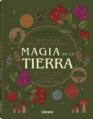 Guia bruja del bosque. Magia de la tierra