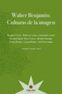 Walter Benjamín: Culturas de la imagen