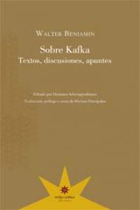 Sobre Kafka: Textos, discusiones, apuntes