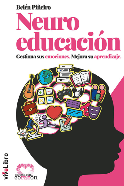 Neuroeducación. Gestiona sus emociones. Mejora su aprendizaje